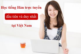 Học tiếng Hàn trực tuyến đã có mặt tại Việt Nam