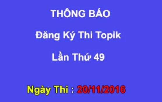 Đăng kí thi TOPIK lần thứ 49 tại Hà Nội